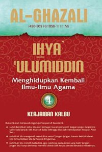Image of Ihya Ulumiddin = Menghidupkan Kembali Ilmu-Ilmu Agama : 4 Keajaiban Kalbu