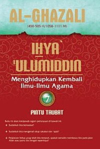 Ihya Ulumiddinn : Menghidupkan Kembali Ilmu-Ilmu Agama : 7 Pintu Taubat