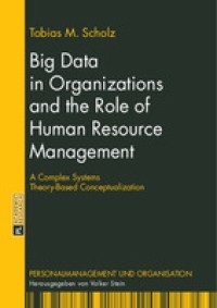 Big Data in Organizations and the Role of Human Resource Management