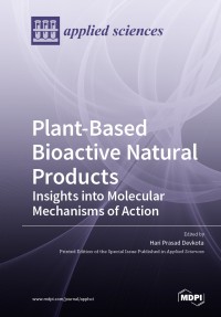 Plant-Based Bioactive Natural Products : Insights into Molecular Mechanisms of Action