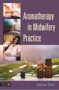 Aromatherapy in Midwifery Practice