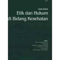 ETIK DAN HUKUM DI BIDANG KESEHATAN