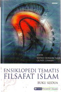 Ensiklopedi Tematis Filsafat Islam : buku Kedua