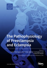 The Pathophysiology of Preeclampsia and Eclampsia