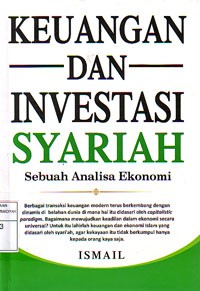 Keuangan dan Investasi Syariah : Sebuah Analisa Ekonomi