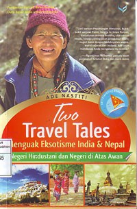 Two Travel Tales : Menguak Eksotisme India dan Nepal, Negeri Hindustani dan Negeri di Atas Awan