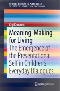 Meaning-Making for Living: The Emergence of the Presentational Self in Children’s Everyday Dialogues