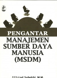 Pengantar Manajemen Sumber Daya Manusia (MSDM)