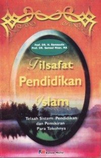 Image of Filsafat Pendidikan Islam : Telaah Sistem Pendidikan dan Pemikiran Para Tokohnya