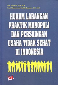 Image of Hukum Larangan Praktik Monopoli dan Persaingan Usaha Tidak Sehat di Indonesia