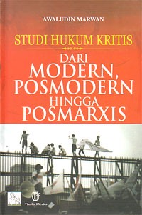 Studi Hukum Kristis : dari Modern, Posmodern hingga Posmarxis