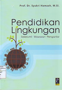Pendidikan Lingkungan: Sekelumit Wawasan Pengantar
