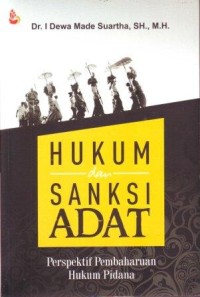 Hukum dan Sanksi Adat : Perspektif Pembaharuan Hukum Pidana