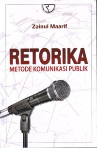 Retorika : Metode Komunikasi Publik
