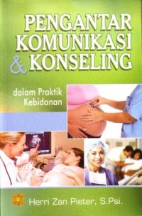 Image of Pengantar Komunikasi dan konseling dalam Praktik Kebidanan