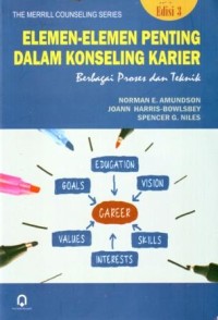 Image of Elemen-elemen Penting dalam Konseling Karier : Berbagai Proses dan Teknik