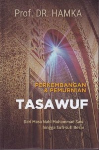 Perkembangan dan Pemurnian Tasawuf dari Masa Nabi Muhammad SAW Hingga Sufi-sufi Besar