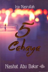Lima Cahaya ; Nasihat Abu Bakar