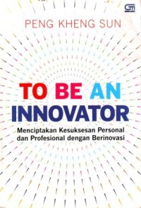 To Be An Innovator