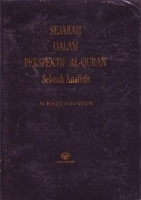 Sejarah dalam Perspektif Al Quran : Sebuah Analisis