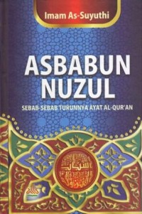 Asbabun Nuzul : Sebab-sebab Turunnya Ayat Al-Quran