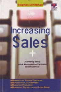 Increasing Sales : 26 Strategi Teruji untuk Meningkatkan Penjualan di Semua Pasar