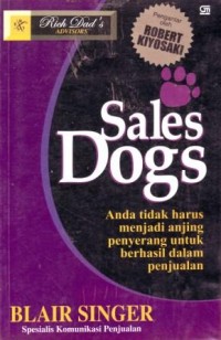Sales Dogs : Anda Tidak Harus Jadi Anjing Penyerang untuk Berhasil dalam Penjualan