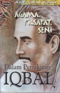 Agama, Filsafat, Seni dalam Pemikiran Iqbal