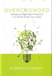 Image of Overcrowded : Designing Meaningful Products in a World Awash with Ideas