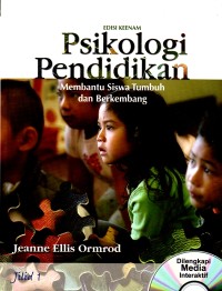 Psikologi Pendidikan : Membantu Siswa Tumbuh dan Berkembang Jilid 1