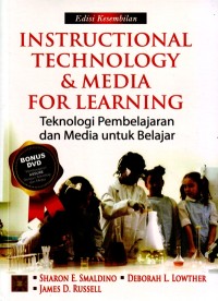 Instructional Technology and Media for Learning = Teknologi Pembelajaran dan Media untuk Belajar
