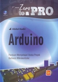 From Zero to a Pro Arduino : Panduan Mempelajari Aneka Proyek Berbasis Mikrokontroler