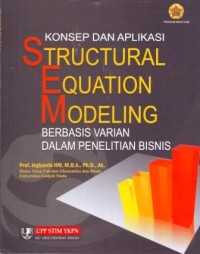 Konsep dan Aplikasi Structural Equation Modeling Berbasis Varian dalam Penelitian Bisnis