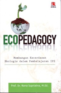 Ecopedagogy : Membangun Kecerdasan Ekologis dalam Pembelajaran IPS
