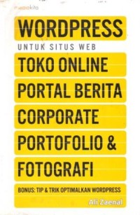 Wordpress untuk Situs Web Toko Online, Portal Berita, Corporate, Portofolio dan Fotografi