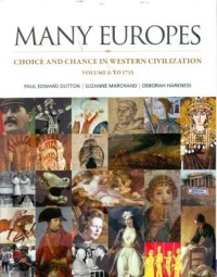 Many Europes : Choice and Chance in Western Civilization Volume 1 : To 1715