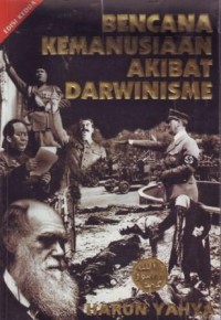 Bencana Kemanusiaan Akibat Darwinisme