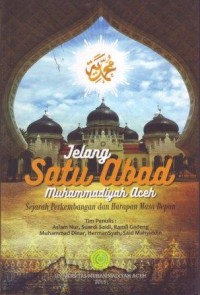 Jelang Satu Abad Muhammadiyah Aceh : Sejarah Perkembangan dan Harapan Masa Depan