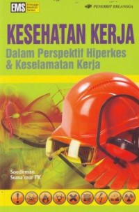 Kesehatan Kerja dalam Perspektif Hiperkes dan Keselamatan Kerja