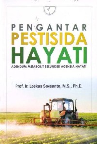 Pengantar Pestisida Hayati : Adendum Metabolit Sekunder Agensia Hayati