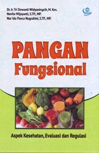 Pangan Fungsional : Aspek Kesehatan, Evaluasi dan Regulasi