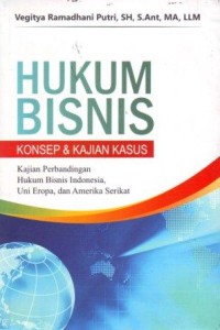 Hukum Bisnis : Konsep dan Kajian Kasus