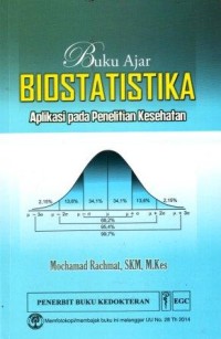 Buku Ajar Biostatistika : Aplikasi pada Penelitian Kesehatan