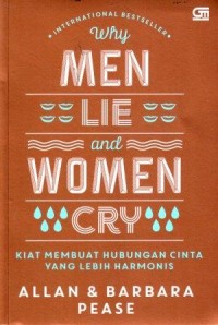 Why Men Lie and Women Cry : Kiat Membuat Hubungan Cinta yang Lebih Harmonis