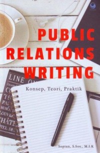 Public Relations Writing : Konsep,teori,praktik