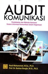 Audit Komunikasi : Pendekatan dan Metode Asesmen Sistem Informasi Komunikasi dalam Organisasi