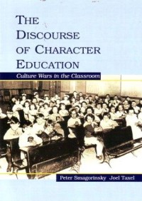 The Discourse of Character Education : Culture Wars in The Classroom