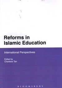 Reforms in Islamic Education : International Perspectives