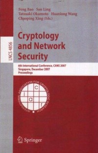 Cryptology and Network Security : 6th International Conference, CANS 2007 SIngapore, December 2007 Proceedings