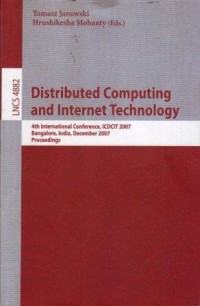 Distributed Computing and Internet Technology : 4th International Conference, ICDCIT 2007 Bangalore, India, December 2007 Proceedings